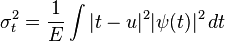 
\sigma_t^2 = \frac{1}{E}\int |t-u|^2|\psi(t)|^2 \, dt
