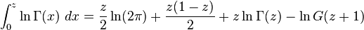 \int_{0}^{z} \ln \Gamma(x)  \   dx = \frac{z}{2}  \ln (2 \pi) + \frac{z(1-z)}{2} +  z \ln \Gamma(z) - \ln G(z+1)