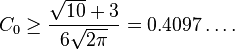 
    C_0\geq\frac{\sqrt{10}+3}{6\sqrt{2\pi}} = 0.4097\ldots.
  