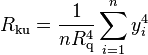 R_\text{ku} = \frac{1}{n R_\text{q}^4} \sum_{i=1}^{n} y_i^4 