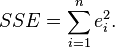 SSE=\sum_{i=1}^n e_i^2. \, 