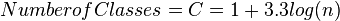 Number of Classes = C = 1 + 3.3 log (n)