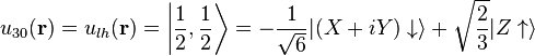   u_{30}(\mathbf{r}) = u_{lh}(\mathbf{r}) = \left | \frac{1}{2},\frac{1}{2} \right \rangle = -\frac{1}{\sqrt 6} |(X+iY)\downarrow\rangle + \sqrt{\frac{2}{3}} |Z\uparrow\rangle  