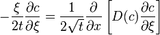 -\frac{\xi}{2 t} \frac{\partial c}{\partial \xi} = \frac{1}{2 \sqrt{t}} \frac{\partial}{\partial x} \left[ D(c) \frac{\partial c}{\partial \xi} \right]