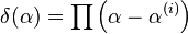 \delta(\alpha) = \prod \left({\alpha - \alpha^{(i)}}\right) \ 