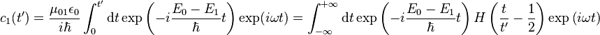 c_{1}(t') = \dfrac{\mu_{01}\epsilon_0}{i\hbar} \int_{0}^{t'} \mathrm{d}t \exp\left(-i\frac{E_{0}- E_{1}}{\hbar}t\right)
\exp({i\omega t})=\int_{-\infty}^{+\infty} \mathrm{d}t \exp\left(-i\frac{E_{0}-E_{1}}{\hbar} t\right)H\left(\frac{t}{t'}-\frac{1}{2}\right) \exp\left(i\omega t\right)