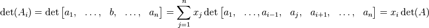  \det(A_i) = \det\begin{bmatrix}a_1, & \ldots, & b, & \ldots, & a_n\end{bmatrix} = \sum_{j=1}^n x_j\det\begin{bmatrix}a_1, & \ldots, a_{i-1}, & a_j, & a_{i+1}, & \ldots, & a_n \end{bmatrix} = x_i \det(A)