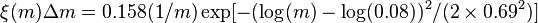 \xi (m) \Delta m= 0.158 (1/m) \exp[- (\log(m)-\log(0.08))^2/(2 \times 0.69^2)]