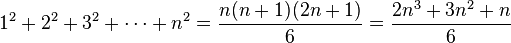 1^2 + 2^2 + 3^2 + \cdots + n^2 = \frac{n(n+1)(2n+1)}{6} = \frac{2n^3 + 3n^2 + n}{6}