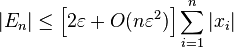 |E_n| \leq \left[ 2\varepsilon + O(n\varepsilon^2) \right] \sum_{i=1}^n |x_i| 