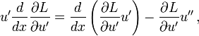 u'\frac{d}{dx}\frac{\partial L}{\partial u'}=\frac{d}{dx}\left( \frac{\partial L}{\partial u'}u' \right)-\frac{\partial L}{\partial u'}u'' \, , 