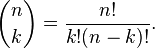 \binom{n}{k}=\frac{n!}{k!(n-k)!}.