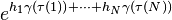 e^{h_1\gamma(\tau(1))+\cdots+h_N\gamma(\tau(N))}