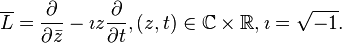 \overline{L}=\frac{\partial}{\partial \bar{z}}-\imath z\frac{\partial}{\partial t},(z,t)\in\mathbb{C}\times\mathbb{R},\imath=\sqrt{-1}.