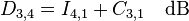 D_{3,4} = I_{4,1} + C_{3,1} \quad \rm{dB}