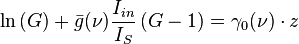 \ln \left( G \right) + \bar{g}(\nu)  {  I_{in} \over  I_S  }  \left( G - 1 \right)  = \gamma_0(\nu) \cdot z