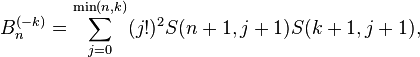 B_{n}^{(-k)}=\sum_{j=0}^{\min(n,k)} (j!)^{2}S(n+1,j+1)S(k+1,j+1),