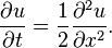 \frac{\partial u}{\partial t} = \frac{1}{2}\frac{\partial^2 u}{\partial x^2}.