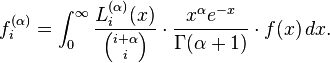 f_i^{(\alpha)}=\int_0^\infty \frac{L_i^{(\alpha)}(x)}{{i+ \alpha \choose i}} \cdot \frac{x^\alpha e^{-x}}{\Gamma(\alpha+1)} \cdot f(x) \,dx .