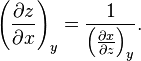 {\left ( \frac{\partial z}{\partial x} \right )}_y = \frac{1}{{\left ( \frac{\partial x}{\partial z} \right )}_y}.