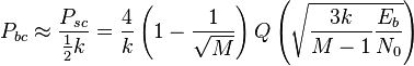 P_{bc} \approx \frac{P_{sc}}{\frac{1}{2}k} = \frac{4}{k}\left(1 - \frac{1}{\sqrt M}\right)Q\left(\sqrt{\frac{3k}{M-1}\frac{E_b}{N_0}}\right)