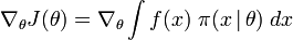  \nabla_{\theta} J(\theta) = \nabla_{\theta} \int f(x) \; \pi(x \,|\, \theta) \; dx 