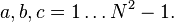 a,b,c=1\ldots N^2-1.