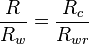  \frac{R}{R_w} = \frac{R_{c}}{R_{wr}}