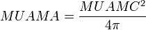 MUAMA = \frac{MUAMC^2}{4 \pi}