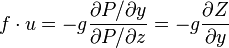 f \cdot u = -g\frac{\partial P / \partial y}{\partial P / \partial z} = -g{\partial Z \over \partial y}