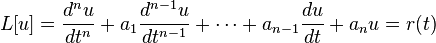  L[u] = \frac{d^nu}{dt^n} + a_1\frac{d^{n-1}u}{dt^{n-1}} + \dotsb + a_{n-1}\frac{du}{dt} + a_nu = r(t) 