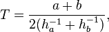 T = \frac{a+b}{2(h_a^{-1} + h_b^{-1})},