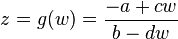 
z = g(w) = \frac{-a + cw}{b - dw}\,
