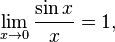 \lim_{x\rightarrow 0}\frac{\sin x}{x}=1,