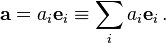 \mathbf{a} = a_i\mathbf{e}_i \equiv \sum_i a_i\mathbf{e}_i \,.