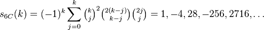 s_{6C}(k)=(-1)^k \sum_{j=0}^k \tbinom{k}{j}^2 \tbinom{2(k-j)}{k-j} \tbinom{2j}{j} =1, -4, 28, -256, 2716,\dots