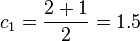  c_1 = \frac{2+1}{2} = 1.5 