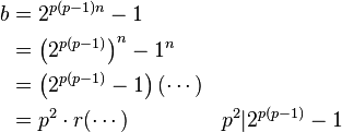 \begin{align}
b &= 2^{p(p-1)n} -1 \\
&= \left (2^{p(p-1)} \right )^n - 1^n \\
&= \left ( 2^{p(p-1)} - 1 \right ) (\cdots) \\
&= p^2 \cdot r (\cdots) && p^2 | 2^{p(p-1)} - 1
\end{align}