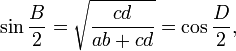 \sin{\frac{B}{2}}=\sqrt{\frac{cd}{ab+cd}}=\cos{\frac{D}{2}},