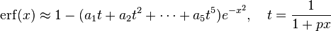 \operatorname{erf}(x)\approx 1-(a_1t+a_2t^2+\cdots+a_5t^5)e^{-x^2},\quad t=\frac{1}{1+px}