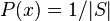 P(x)=1/|S|