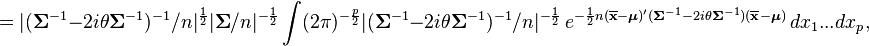 = |(\boldsymbol\Sigma^{-1}-2 i \theta \boldsymbol\Sigma^{-1})^{-1}/n|^{\frac{1}{2}} |\boldsymbol\Sigma/n|^{-\frac{1}{2}} \int (2\pi)^{-\frac{p}{2}} |(\boldsymbol\Sigma^{-1}-2 i \theta \boldsymbol\Sigma^{-1})^{-1}/n|^{-\frac{1}{2}} \, e^{ -\frac{1}{2}n(\overline{\mathbf x}-\boldsymbol\mu)'(\boldsymbol\Sigma^{-1}-2 i \theta \boldsymbol\Sigma^{-1})(\overline{\mathbf x}-\boldsymbol\mu) }\,dx_{1}...dx_{p},