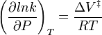 \left( \frac{\partial ln k}{\partial P} \right) _T = \frac {\Delta V^\ddagger}{RT}