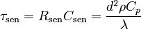 \tau_{\mathrm{sen}} = R_{\mathrm{sen}} C_{\mathrm{sen}}  = \frac{d^2 \rho C_p}{\lambda}