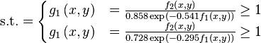 \text{s.t.} =
\begin{cases}
      g_{1}\left(x,y\right) & = \frac{f_{2}\left(x,y\right)}{0.858 \exp \left(-0.541 f_{1}\left(x,y\right)\right)} \geq 1 \\
      g_{1}\left(x,y\right) & = \frac{f_{2}\left(x,y\right)}{0.728 \exp \left(-0.295 f_{1}\left(x,y\right)\right)} \geq 1
\end{cases}
