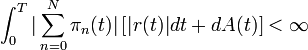 \int_{0}^T | \sum_{n=0}^N\pi_n(t)| \left[|r(t)|dt + dA(t) \right] < \infty 