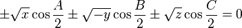 \pm \sqrt{x}\cos \frac{A}{2}\pm \sqrt{-y}\cos \frac{B}{2}\pm\sqrt{z}\cos \frac{C}{2}=0