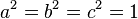  a^{2}=b^{2}=c^{2}=1 