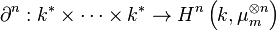 \partial^n : k^* \times \cdots \times k^* \rightarrow H^n\left({k,\mu_m^{\otimes n}}\right) \  