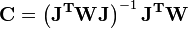 \mathbf C = \left( \mathbf {J^T W} \mathbf{J} \right)^{-1} \mathbf{J^T W} 